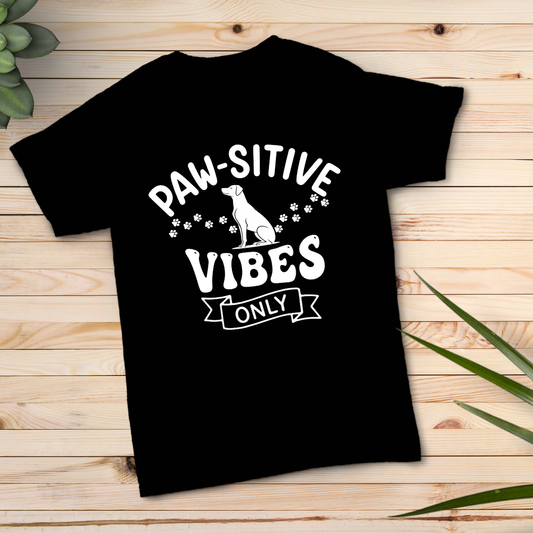 PAW-SITIVE VIBES ONLY